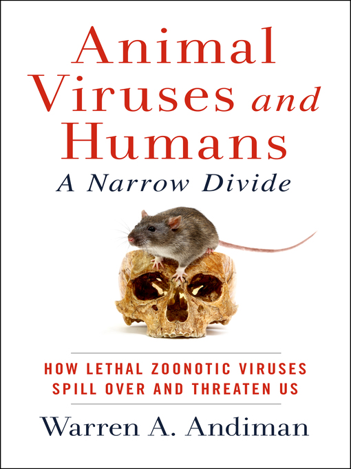 Title details for Animal Viruses and Humans, a Narrow Divide by Warren A. Andiman - Available